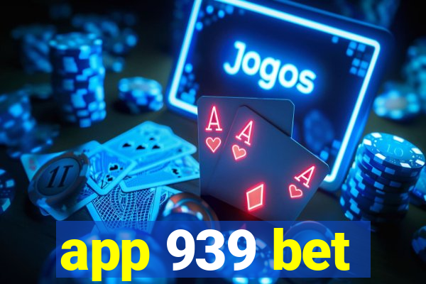 app 939 bet